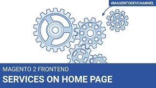 Services Container on Home Page | Magento 2 Theme Development