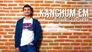 Hovhannes Aleksanyan   Kanchum em 2018