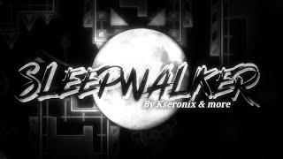 SLEEPWALKER [Showcase] by Kseronix & more (Collab)