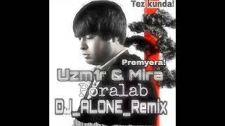 Arxiv UzMir ft Mira Poralab DJ_ALONE Remix