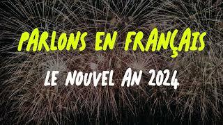 Parlons en français  - le nouvel an 2024