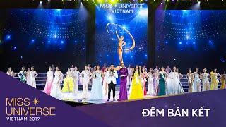 BÁN KẾT HOA HẬU HOÀN VŨ VIỆT NAM 2019 - OFFICIAL FULL HD | MISS UNIVERSE VIETNAM