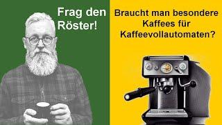 Braucht man besondere Kaffees für Kaffeevollautomaten?#lapuzia #fragdenröster #kaffeevollautomat