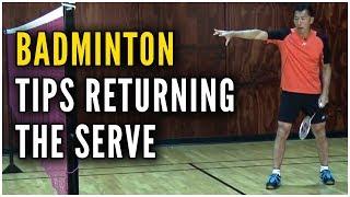 Badminton Tips and Techniques - Returning the Serve - featuring Coach Andy Chong