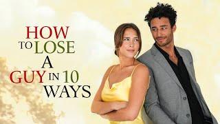 How To Lose A Guy In 10 Ways!