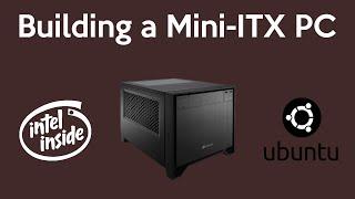 Building a Mini-ITX PC!