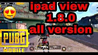 how to get ipad view in pubg mobile 1.8.0 / all device / all version