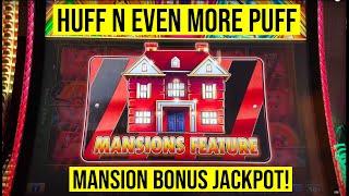 HUFF N EVEN MORE PUFF SLOT MANSION FEATURE JACKPOT!