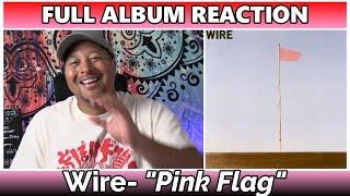 Wire- Pink Flag FULL ALBUM REACTION & REVIEW