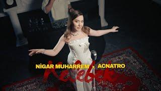 Nigar Muharrem x Acnatro - Kelebek (Official Video)