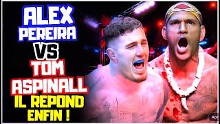 Alex PEREIRA vs Tom ASPINALL ?! il REPOND enfin !