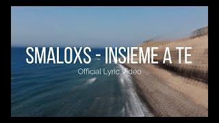 Smaloxs Insieme a te - Lyric Video