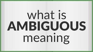 Ambiguous | meaning of Ambiguous