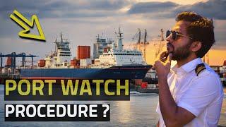 Port Watch Procedure | Merchant Navy | Life at Sea