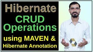 #10 Hibernate CRUD Operations Program using MAVEN Project || Hibernate Annotations & Dependencies