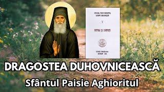 #3 DRAGOSTEA, A DOUA VIRTUTE IMPORTANTĂ - Sfântul Paisie Aghioritul, cartea "Patimi și Virtuți"