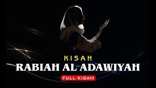 Rabiah Al Adawiyah FULL KISAH