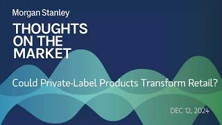 Could Private-Label Products Transform Retail?