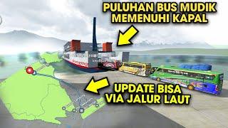 Jalur Laut Mudik dimulai !! Rombongan Bus Mewah Masuk Kapal Ferry di BUSSID Terbaru