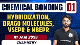 Chemical Bonding 01 | Hybridization, Drago Molecules, VSEPR & NBEPR | IIT JAM 2023