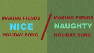 Making Fiends "Nice/Naughty" Holiday Songs (Duet Version) 