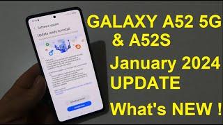 Galaxy A52 5G & A52S  - January 2024 Update ! What's New ! About  One UI 6.1 ?!