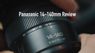 Panasonic 14 -140mm Review