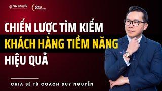 Chiến lược tìm kiếm khách hàng tiềm năng hiệu quả | Coach Duy Nguyễn