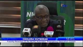 Cholera Outbreak:  Fatality Reaches 53 As NCDC Activates  Emergency Operation Centre