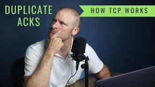 How TCP Works - Duplicate Acknowledgments