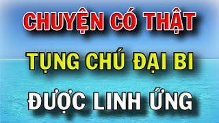 Những Câu Chuyện Tụng Chú Đại Bi Được Linh Ứng Ai Cũng Nên Biết Để Thay Đổi Vận Mệnh Tốt Hơn