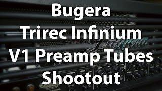 Bugera Trirec Infinium - V1 Preamp Tubes Shootout