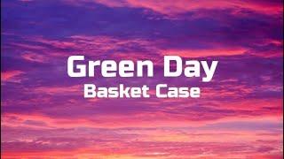 Green Day - Basket Case | Lyrics