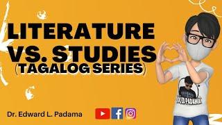 LITERATURE VS. STUDIES (TAGALOG SERIES)