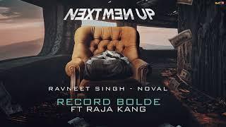 Record Bolde | Ravneet Singh | Raja Kang  Next Men Up | Latest Punjabi Songs 2023