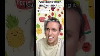 Countries Weird Snacks ft India 