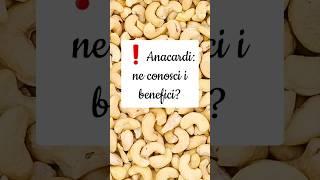 ANACARDI‼️ PROPRIETÀ e BENEFICI#short