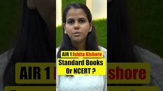 Standard Books Or NCERT?| AIR 1 Ishita Kishore | UPSC Topper #upsc #ias #ishitakishore