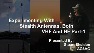 Experimenting With Stealth Antennas, Both VHF And HF Part-1