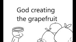 God creating the grapefruit (ANIMATION MEME)