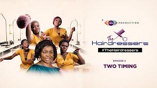 Two Timing. Citi TV's The Hairdresser's Episode 5