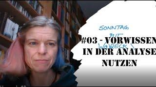 Sonntag mit Woyzeck #03 - Vorwissen in der Analyse nutzen