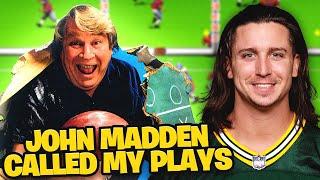 I Let John Madden Call My Plays 