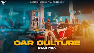 Car Culture (Desi Mix): Laddi Chahal | Parmish Verma | Gurlez Akhtar