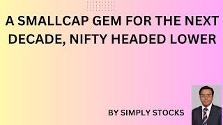 A smallcap compounder for the next decade. Midcap to outperform in short term. Nifty headed lower