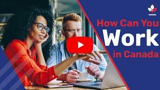 How You Can Work in Canada