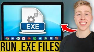 How To Run .Exe Files On ANY Chromebook