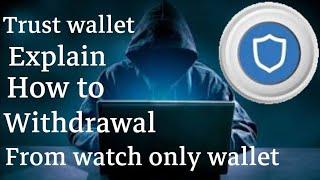 trust Wallet gives way to withdrawal your hack bnb/eth from your watch only wallet