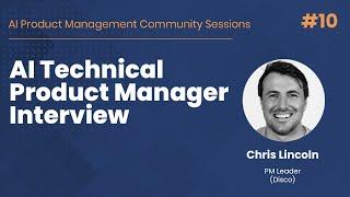 An AI Technical Product Manager Interview Experience Overview - AI PM Community Session #10