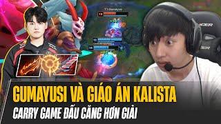 GAME ĐẤU CĂNG HƠN ĐÁNH GIẢI CỦA GUMAYUSI TẠI RANK HÀN VÀ GIÁO ÁN KALISTA 6 MÓN SIÊU CARRY ĐỈNH CAO